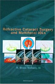 Refractive Cataract Surgery and Multifocal IOLs by R. Bruce Wallace III.