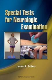 Special Tests for Neurologic Examination by James Scifers