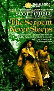 Cover of: Serpent Never Sleeps by Scott O'Dell