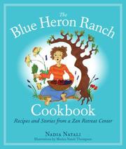 Cover of: The Blue Heron Ranch Cookbook: Recipes and Stories from a Zen Retreat Center