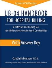 Cover of: UB-04 Handbook for Hospital Billing, with Answer Key: A Reference and Training Tool for Efficient Operations in Health Care Facilities