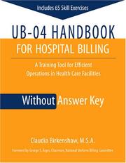 Cover of: Ub-04 Handbook for Hospital Billing, Without Answer Key: A Reference and Training Tool for Efficient Operations in Health Care Facilities