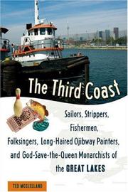 Cover of: The Third Coast: Sailors, Strippers, Fishermen, Folksingers, Long-Haired Ojibway Painters, and God-Save-the-Queen Monarchists of the Great Lakes
