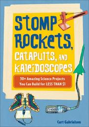 Cover of: Stomp Rockets, Catapults, and Kaleidoscopes by Curt Gabrielson