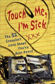 Cover of: Touch Me, I'm Sick: The 52 Creepiest Love Songs You've Ever Heard