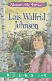 Cover of: Adventures of the Northwoods/1-5 Boxed Set by Lois Walfrid Johnson