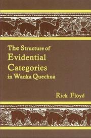 Cover of: The Structure of Evidential Categories in Wanka Quechua  (SIL International and the University of Texas at Arlington Publications in Linguistics, vol.131)
