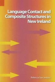 Cover of: Language Contact And Composite Structures in New Ireland (SIL International Publications in Language Use and Education) by Rebecca Sue Jenkins