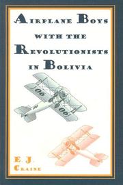 Cover of: Airplane Boys with the Revolutionists in Bolivia (Airplane Boys Series) by E.J. Craine