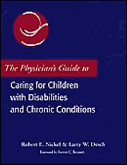 The physician's guide to caring for children with disabilities and chronic conditions by Robert E. Nickel
