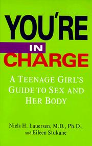 Cover of: You're in charge: a teenage girl's guide to sex and her body
