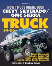 How to Customize Your Chevy Silverado/GMC Sierra Truck, 1999-2006HP 1526 by Editors of Truckin' Magazine