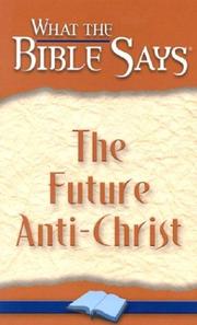 Cover of: What the Bible Say's the Future Anti-Christ (What the Bible Says)