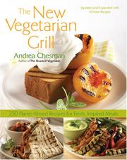 Cover of: The New Vegetarian Grill, Revised Edition: 250 Flame-Kissed Recipes for Fresh, Inspired Meals