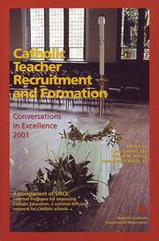 Cover of: Catholic Teacher Recruitment and Formation:  SPICE Conversations in Excellence 2001