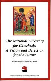 Cover of: The National Directory for Catechesis:  A Vision and Direction for the Future
