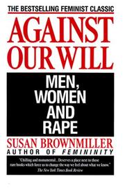 Cover of: Against our will: men, women, and rape