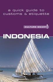 Cover of: Culture Smart! Indonesia: A Quick Guide to Customs & Etiquette (Culture Smart)