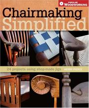Cover of: Chairmaking Simplified: 24 Projects Using Shop-made Jigs