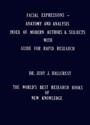 Cover of: Facial Expressions: Anatomy & Analysis, Index of Modern Authors & Subjects With Guide for Rapid Research