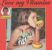 Cover of: Love My Vitamins (Why Should I) by Cindy Devine Dalton