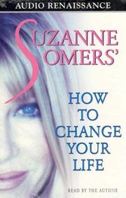 Cover of: Suzanne Somers' How to Change Your Life by Suzanne Somers