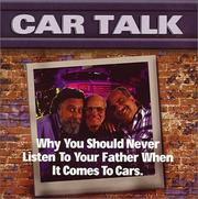 Cover of: Car Talk: Why You Should Never Listen to Your Father When It Comes to Cars