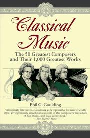 Cover of: Classical music: the 50 greatest composers and their 1,000 greatest works