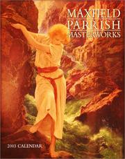 Cover of: Maxfield Parrish Masterworks 2003 Calendar by Alma Gilbert
