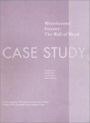 Cover of: The Business of Sustainable Forestry Case Study - Weyerhaeuser: Weyerhaeuser Forestry The Wall Of Wood (Business of Sustainable Forestry; Analyses and Case Studies)