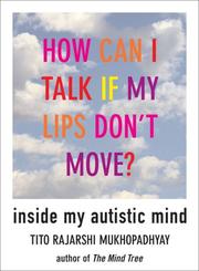 Cover of: How can I talk if my lips don't move?