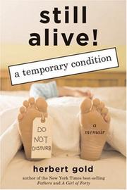 Still Alive! a Temporary Condition by Herbert Gold