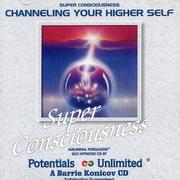 Cover of: Channeling Your Higher Self by Barrie L. Konicov