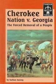 Cover of: The Cherokee Nation Vs. Georgia: The Forced Removal of a People (Famous Trials Series)