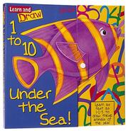 Cover of: Learn and Draw: 1 To 10 Under the Sea!