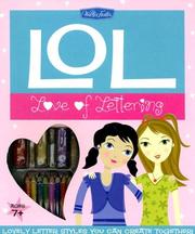 Cover of: LOL: Love Of Lettering Kit: Lovely Letter Styles You Can Create Together! (Girlfriend Crafts)