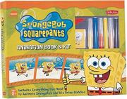 Cover of: Nickelodeon's SpongeBob SquarePants Animation Book & Kit