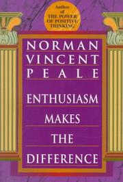 Enthusiasm Makes the Difference by Norman Vincent Peale