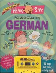 Cover of: The Totally Amazing Hear and Say Kids Guide to Learning German (Hear/Say)