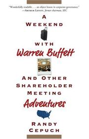 A Weekend with Warren Buffett by Randy Cepuch