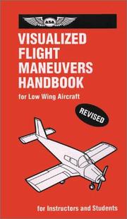 Cover of: Visualized Flight Maneuvers Handbooks: For Low-Wing Aircraft (The ""Red Maneuvers Book (Visualized Flight Maneuvers Handbook)