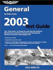 Cover of: General Test Guide 2003: The "Fast-Track" to Study for and Pass the Aviation Maintenance Technician General and Designated Mechanic Examiner Knowledge Tests (Fast Track series)
