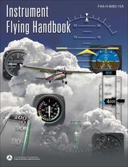 Cover of: Instrument Flying Handbook by United States Federal Aviation Administration, United States Federal Aviation Administration