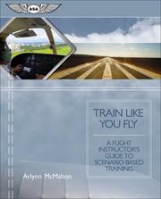Cover of: Train Like You Fly: A Flight Instructor's Guide to Scenario-based Training