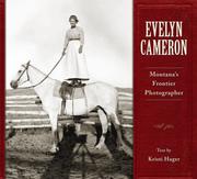 Cover of: Evelyn Cameron: Montana's Frontier Photographer