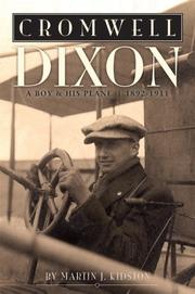 Cover of: Cromwell Dixon: A Boy & His Plane 1892-1911