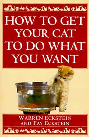 Cover of: How to Get Your Cat to Do What You Want