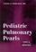 Cover of: Pediatric Pulmonary Pearls
