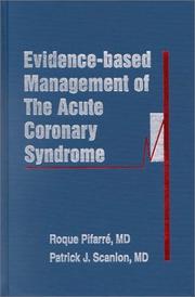 Evidence-based management of the acute coronary syndrome by Roque Pifarre, Patrick J. Scanlon