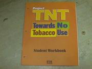 Cover of: Project T.N.T. Towards No Tobacco use